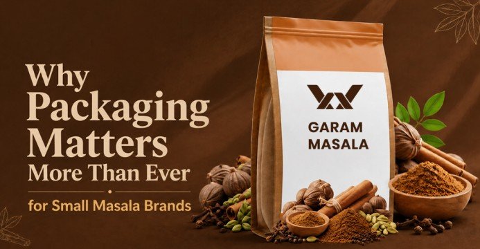 Why Packaging Matters More Than Ever for Small Masala Brands