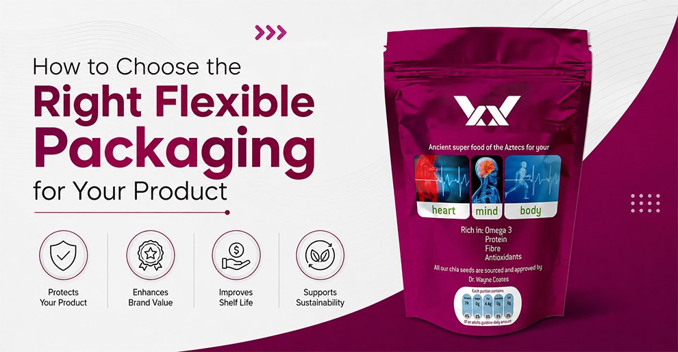 How to Choose the Right Flexible Packaging for Your Product